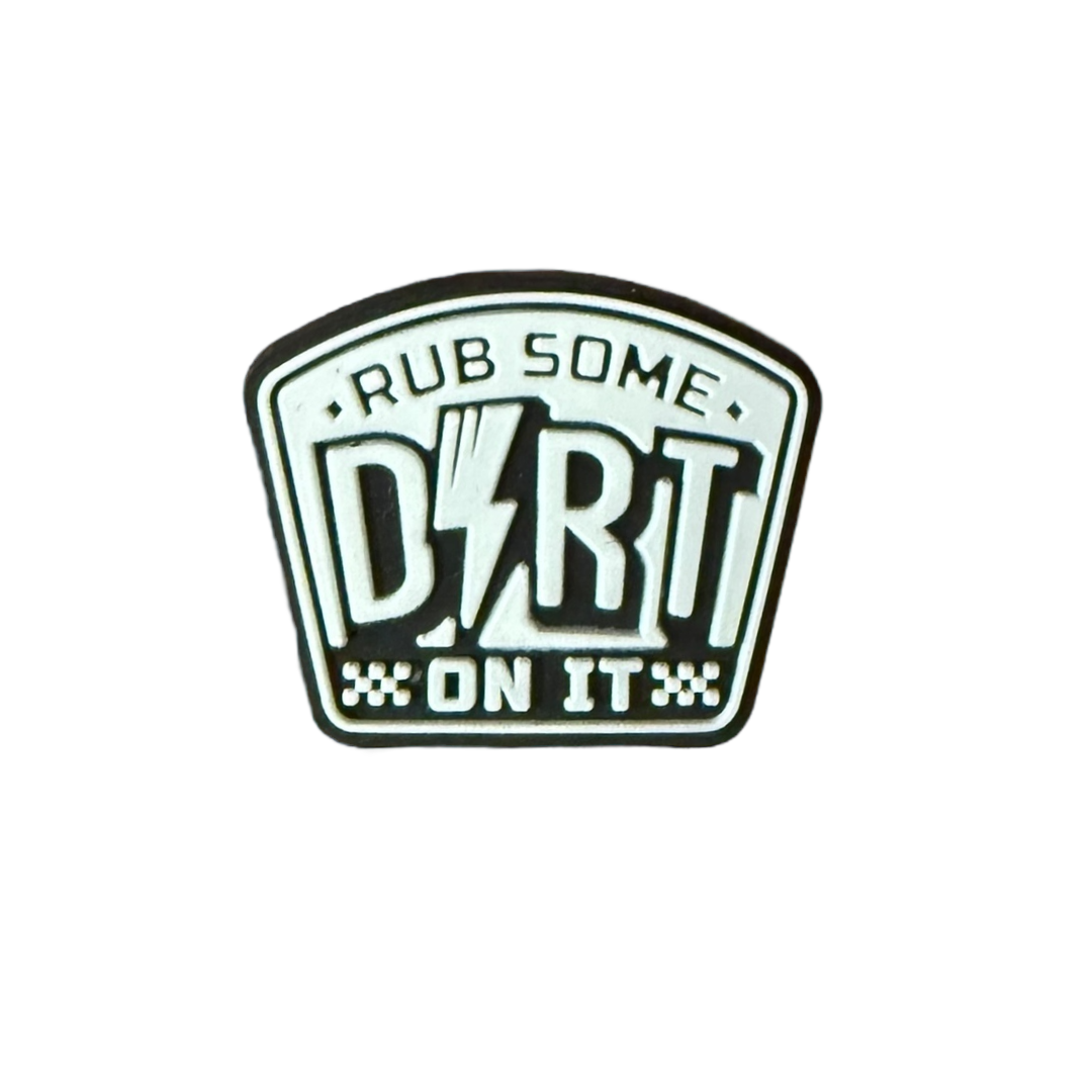 Rub Some Dirt On It Croc Charm