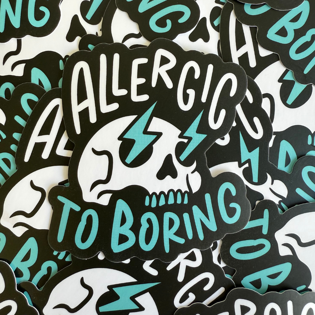 Allergic To Boring Sticker