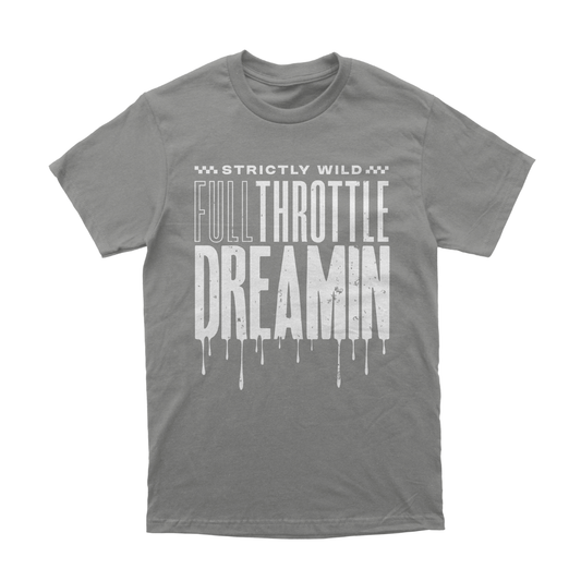 Full Throttle Dreamin T-Shirt