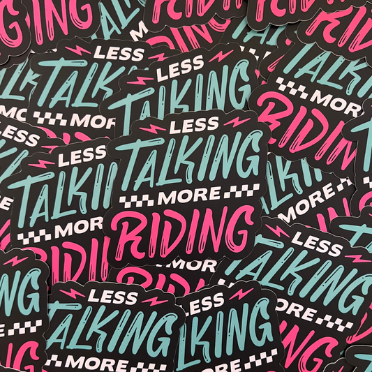 Less Talking More Riding Sticker
