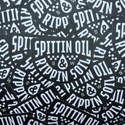 Spittin Oil & Rippin Soil Sticker