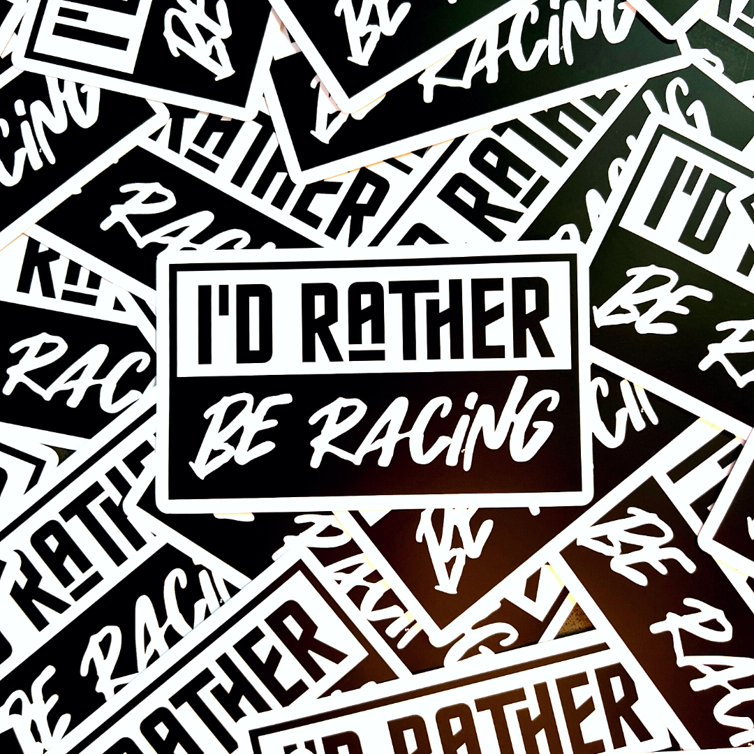 I'd Rather Be Racing Sticker